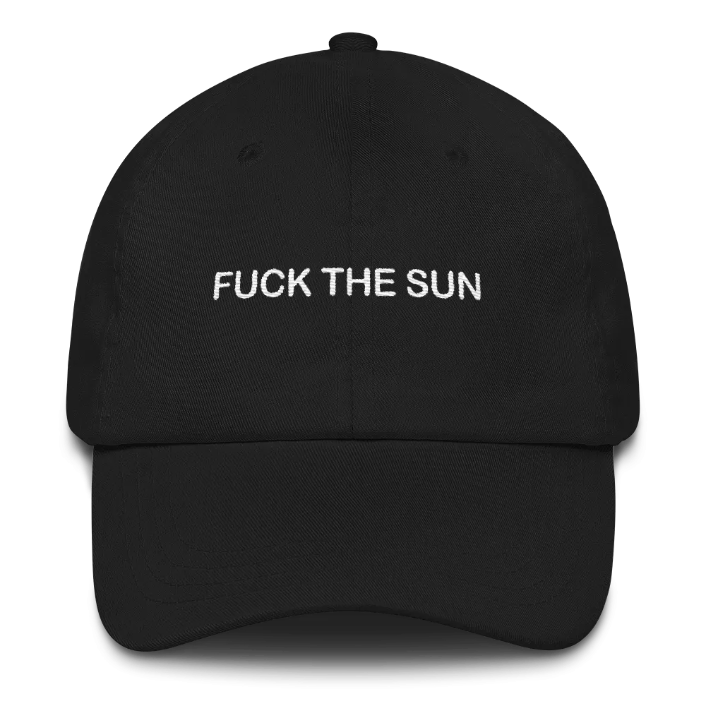 "Fuck The Sun" Dad Hat